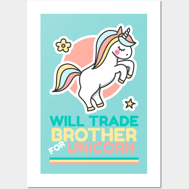 Will Trade Brother for Unicorn - Girls Funny Unicorn Wall Art by Hello Sunshine